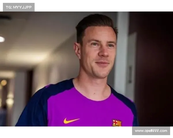 加维称特尔施特根为巴萨传奇 强调全队应尊重其为核心地位 加维称特尔施特根为巴萨传奇 强调全队应尊重其为核心地位